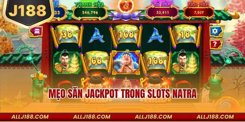 Mẹo săn jackpot trong slots natra