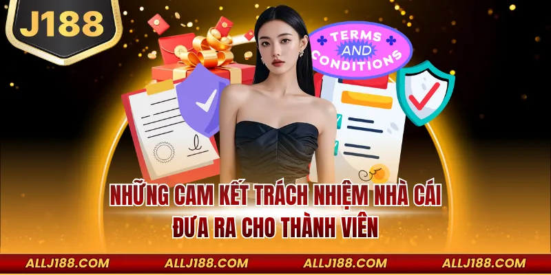 Những cam kết trách nhiệm nhà cái đưa ra cho thành viên