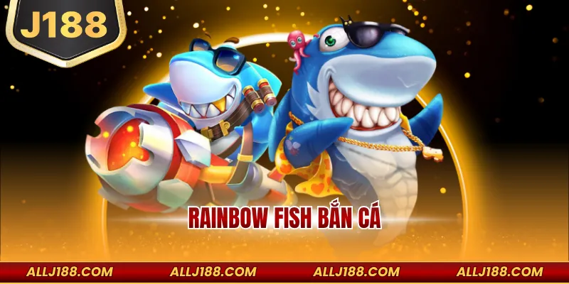 Rainbow Fish Bắn Cá