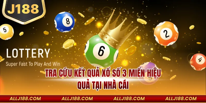 Tra cứu kết quả xổ số 3 miền hiệu quả tại nhà cái
